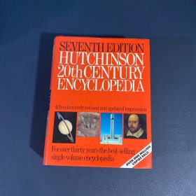 SEVENTH EDITION HUTCHINSON 20th CENTURY ENCYCLOPEDIA第七版哈钦森二十世纪百科全书