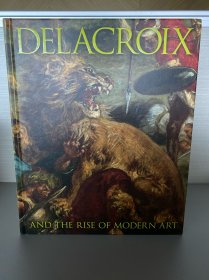 Delacroix And the Rise of Modern Art（德拉克罗瓦和现代艺术的兴起）外文原版 全新精装本