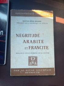 NEGRITUDE ARABITE ET FRANCITE RÉFLEXIONS SUR LE PROBLÈME DE LA CULTURE