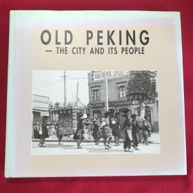 Old Peking: the City and Its People