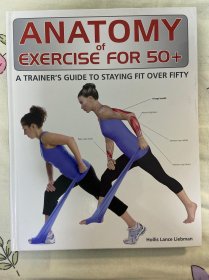 Anatomy of Exercisefor50+   A  Trainer's Guide to Staying Fit Over Fifty