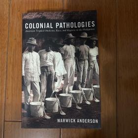 Colonial pathologies American tropical medicine, race and hygiene in the Philippines