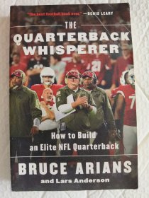 THE QUARTERBACK WHISPERER:how to build an Elite NFL Quarterback