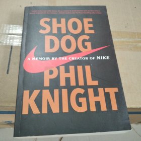 Shoe Dog A Memoir by the Creator of Nike