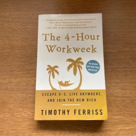 The 4-Hour Workweek：Escape 9-5, Live Anywhere, and Join the New Rich