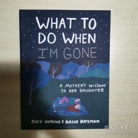 【原版】英文原版 我离开之后 What to Do When I'm Gone 母亲给女儿的人生指南 Hallie Bateman插画