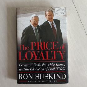 The Price of Loyalty：George W. Bush, the White House, and the Education of Paul O'Neill