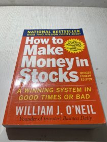 How to Make Money in Stocks：A Winning System in Good Times and Bad, Fourth Edition