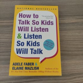 How to Talk So Kids Will Listen & Listen So Kids Will Talk[如何说孩子才会听怎么听孩子才肯说]