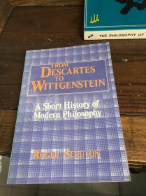 From descartes to wittgenstein : a short history of modern philosophy 从笛卡尔到维特根斯坦——现代哲学简史