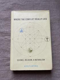 Where the Conflict Really Lies: Science, Religion, and Naturalism 普兰丁格作品【牛津大学出版社精装本，英文版无酸纸印刷】