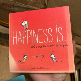 Happiness Is... 500 Ways to Show I Love You 英文原版