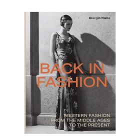 【现货】Back in Fashion 回归时尚:从中世纪到现在的西方时尚 英文原版服装设计