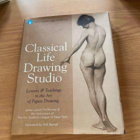 Classical Life Drawing Studio[古典人体素描工作室: 人体绘画的艺术中的课程和教育]