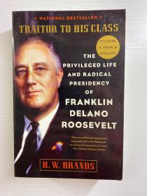 Traitor to His Class: The Privileged Life and Radical Presidency of Franklin Delano Roosevelt 阶级叛徒：富兰克林·德拉诺·罗斯福的特权生活和激进总统任期 （2009年英文版）16开·正版如图、内页干净）