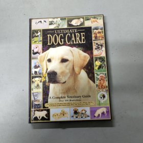 Ultimate Dog Care A Complete Veterinary Guide 最终的狗狗护理 完整的兽医指南