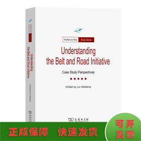 Understanding The Belt and Road Initiative: Case study perspectives(一带一路·专题研究系列)