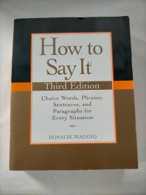 How to Say It, Third Edition：Choice Words, Phrases, Sentences, and Paragraphs for Every Situation