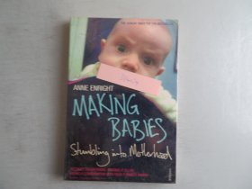 Making Babies: Stumbling Into Motherhood