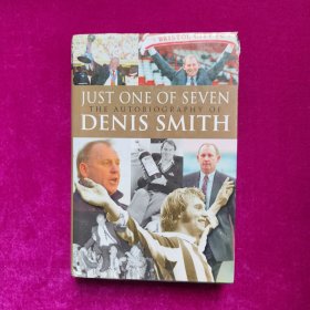 Just One of Seven: The Autobiography of Denis Smith（英文精装原版）