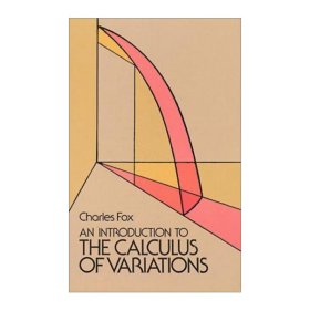 An Introduction to the Calculus of Variations 变分法导论 Charles Fox