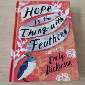 Hope is the Thing with Feathers: Poems of Emily Dickinson 《希望是只小鸟：艾米莉·狄金森诗歌集》