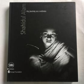 Shahidul Alam:My Journey as a Witness 英文原版 摄影艺术画册 精装 库存书