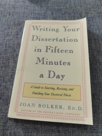 Writing Your Dissertation in Fifteen Minutes a Day：A Guide to Starting, Revising, and Finishing Your Doctoral Thesis