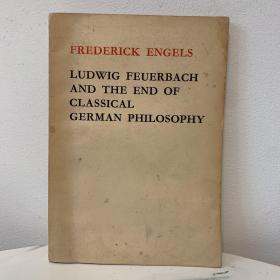 LUDWIG FEUERBACH AND THE END OF CLASSICAL GERMAN PHILOSOPHY
费尔巴哈和德国古典哲学的终结
by Frederick Engels 恩格斯