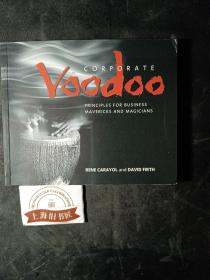 Corporate Voodoo:Business Principles for Mavericks and Magicians