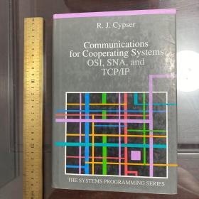 Communications for cooperating systems OSI，SNA，and TCP/IP the system programing series computer systems 英文原版精装