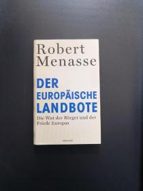 Der Europäische Landbote: die Wut der Bürger und der Friede Europas《 欧洲信使》 [奥]罗伯特·梅纳瑟 / Robert Menasse 【德语原版 精装】