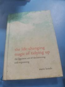 The Life-Changing Magic of Tidying Up：The Japanese Art of Decluttering and Organizing