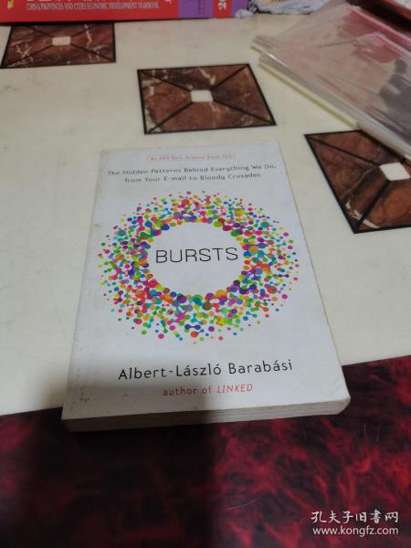 Bursts: The Hidden Patterns Behind Everything We Do, from Your E-mail to Bloody Crusades