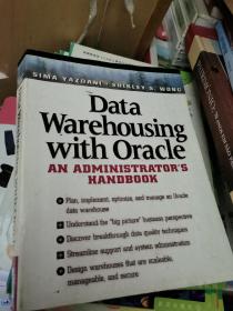 Data Warehousing with Oracle AN ADMINISTRATOR'S 
HANDBOOK 数据库管理员手册英文版16开