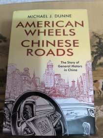 American Wheels, Chinese Roads: The Story of General Motors in China