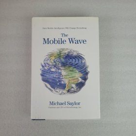 The Mobile Wave: How Mobile Intelligence Will Change Everything