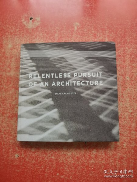 REL ENTLESS PURSUIT PF AN ARCHITECTURE