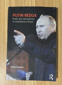 Putin Redux: Power and Contradiction in Contemporary Russia