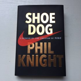 Shoe Dog：A Memoir by the Creator of Nike