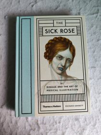 The Sick Rose：Or; Disease and the Art of Medical Illustration 进口艺术 病玫瑰 病态玫瑰