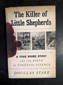 The Killer of Little Shepherds: A True Crime Story and the Birth of Forensic Science（英文原版，毛边）