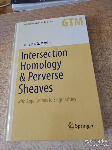 GTM
 Laurentiu G. Maxim
 Intersection
 Homology
 Perverse
 Sheaves
 with Applications to Singularities
 Springer