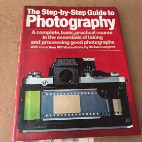 The Step-by-Step Guide to Photography