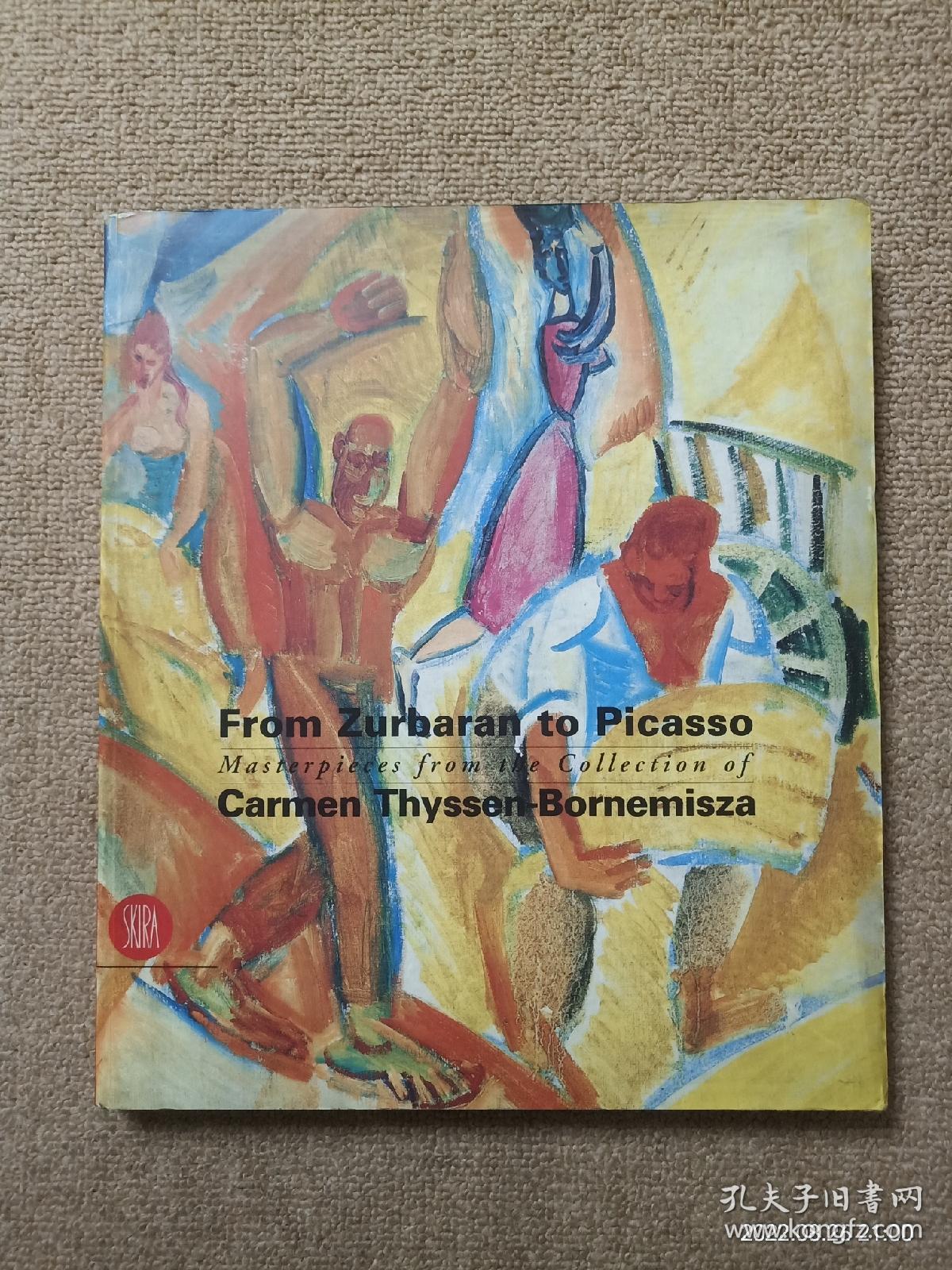 【实拍、多图、往下翻】【因存放原因书口有点黑】From Zurbaran to Picasso Masterpices from Collection of Carmen Thyssen-Bornemisza 从苏瓦尔兰到毕加索