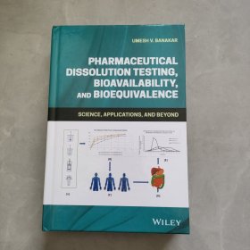 PHARMACEUTICAL DISSOLUTION TESTING, BIOAVAILABILITY,AND BIOEQUIVALENCE 药物溶出度测试、生物利用度和生物等效性