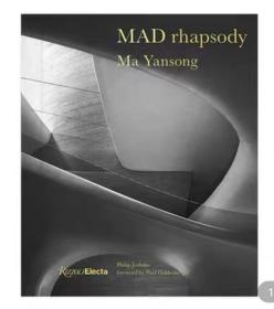 MAD Rhapsody MAD建筑事务所设计作品集:马岩松 过去/现在/未来