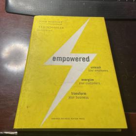 Empowered：Unleash Your Employees, Energize Your Customers, and Transform Your Business