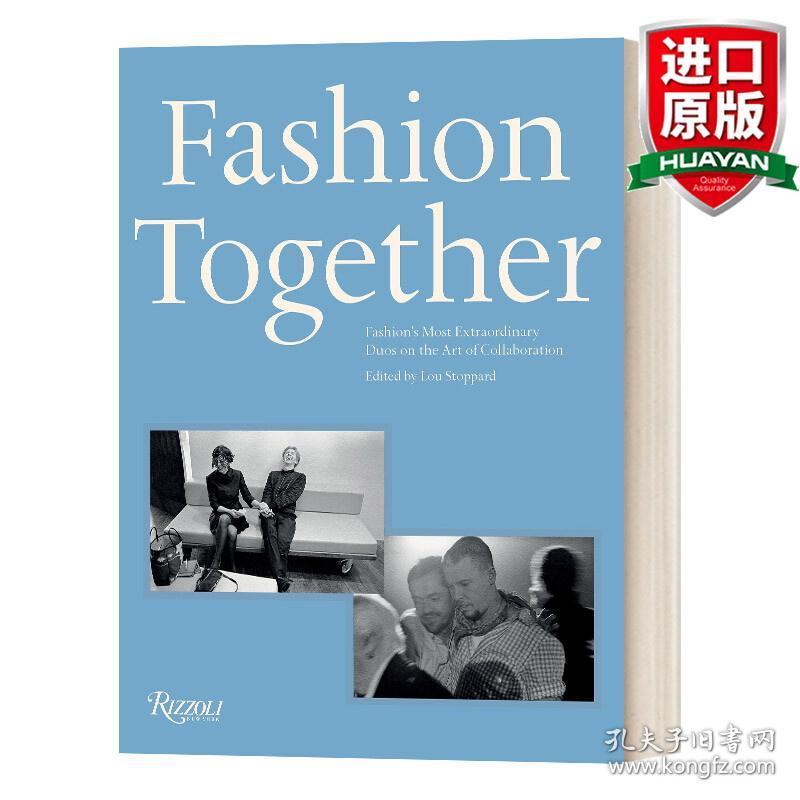 英文原版 Fashion Together: Fashion's Most Extraordinary Duos on the Art of Collaboration 时尚组合：时尚界特别的艺术搭档 服装设计 精装 英文版 进口英语原版书籍