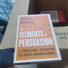 The Elements of Persuasion: Use Storytelling to Pitch Better, Sell Faster & Win More Business